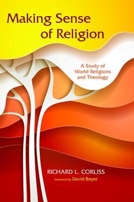 Making Sense of Religion: A Study of World Religions and Theology