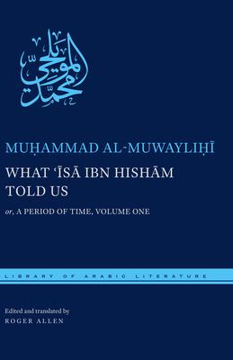 What ’Isa Ibn Hisham Told Us: Or, a Period of Time