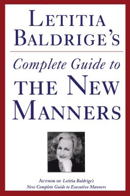 Letitia Baldrige’s Complete Guide to the New Manners for the ’90s