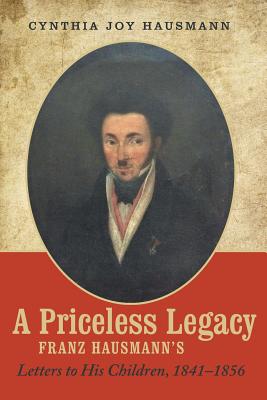 A Priceless Legacy: Franz Hausmann’s Letters to His Children, 1841-1856