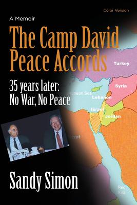 The Camp David Peace Accords: 35 Years Later: No War, No Peace