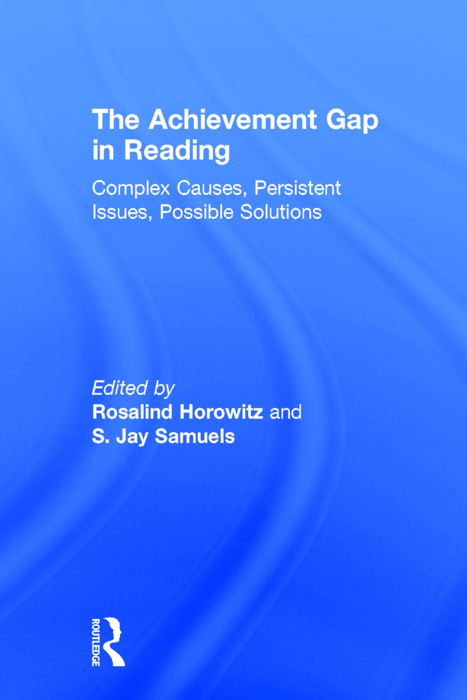 The Achievement Gap in Reading: Complex Causes, Persistent Issues, Possible Solutions