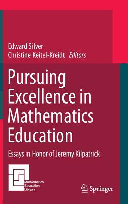 Pursuing Excellence in Mathematics Education: Essays in Honor of Jeremy Kilpatrick