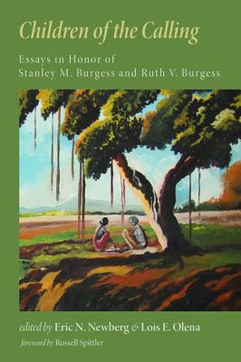 Children of the Calling: Essays in Honor of Stanley M. Burgess and Ruth V. Burgess