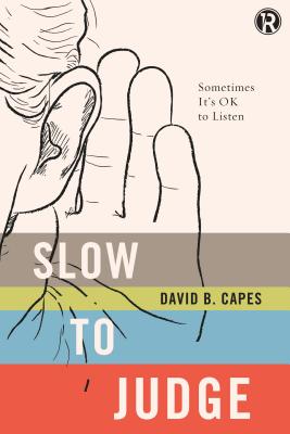 Slow to Judge: Sometimes It’s Ok to Listen