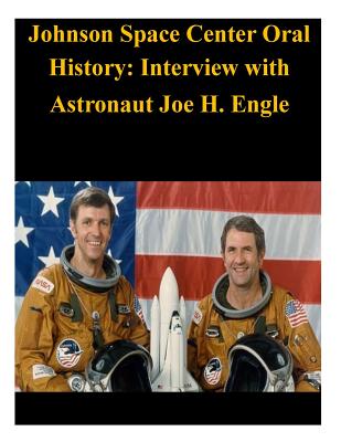 Johnson Space Center Oral History: Interview With Astronaut Joe H. Engle