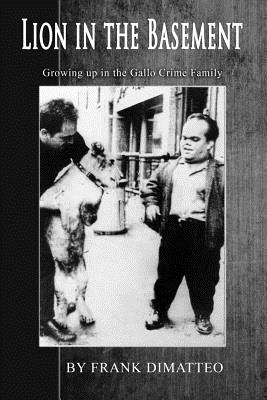 Lion in the Basement: Growing Up in the Gallo Crime Family