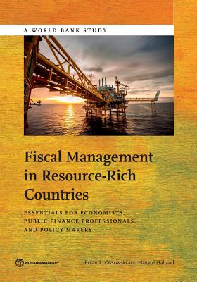 Fiscal Management in Resource-Rich Countries: Essentials for Economists, Public Finance Professionals, and Policy Makers
