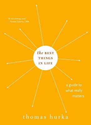 The Best Things in Life: A Guide to What Really Matters