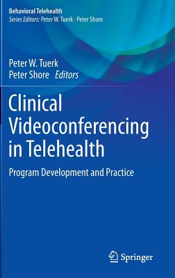 Clinical Videoconferencing in Telehealth: Program Development and Practice