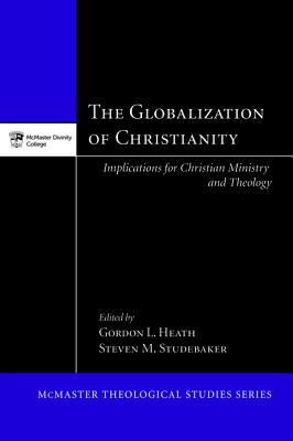 The Globalization of Christianity: Implications for Christian Ministry and Theology