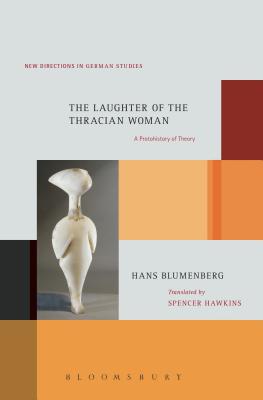 The Laughter of the Thracian Woman: A Protohistory of Theory