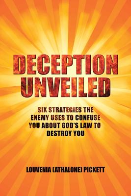 Deception Unveiled: Six Strategies the Enemy Uses to Confuse You About God’s Law to Destroy You