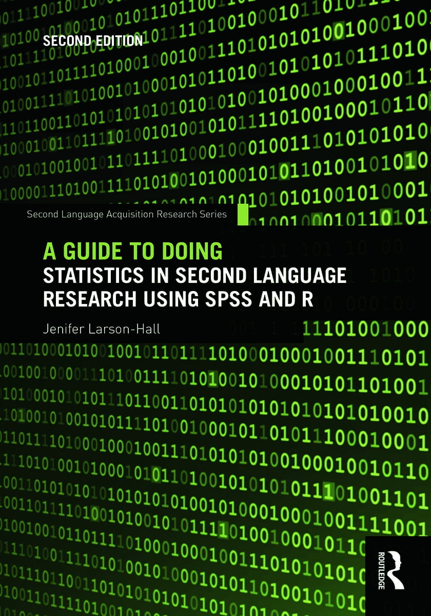 A Guide to Doing Statistics in Second Language Research Using SPSS and R