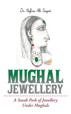 Mughal Jewellery: A Sneak Peek of Jewellery Under Mughals