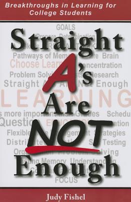 Straight A’s Are Not Enough: Breakthroughs in Learning for College Students
