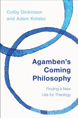 Agamben’s Coming Philosophy: Finding a New Use for Theology
