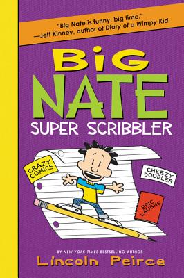 Big Nate Super Scribbler: Cheezy Doodles, Crazy Comix and Epic Laughs