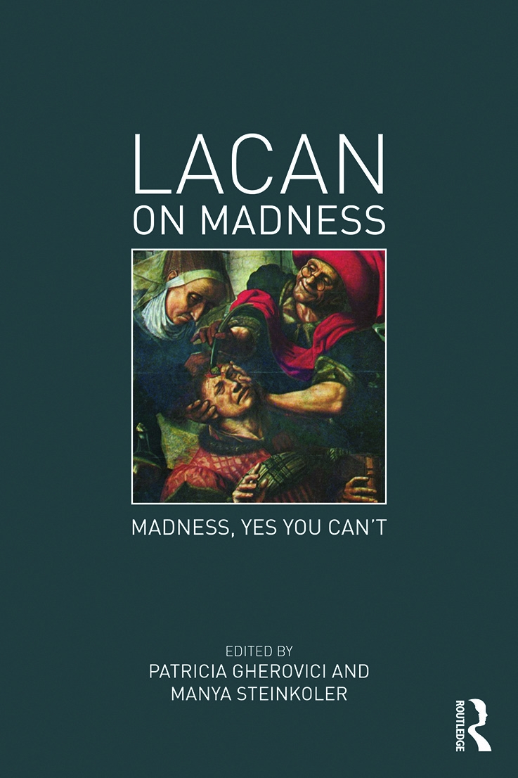 Lacan on Madness: Madness, Yes You Can’t