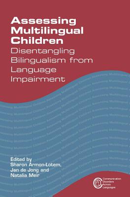 Assessing Multilingual Children Disentangling Bilingualism from Language Impairment