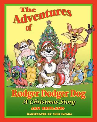 The Adventures of Rodger Dodger Dog: A Christmas Story