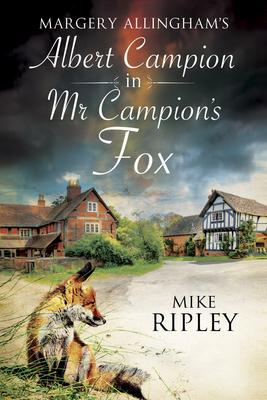 Margery Allingham’s Mr Campion’s Fox