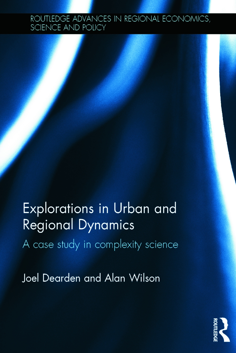 Explorations in Urban and Regional Dynamics: A Case Study in Complexity Science