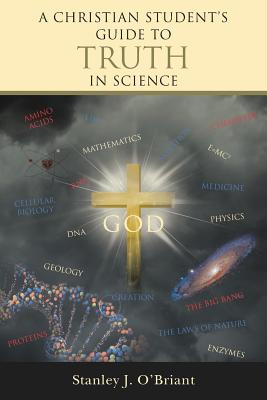 A Christian Student’s Guide to Truth in Science