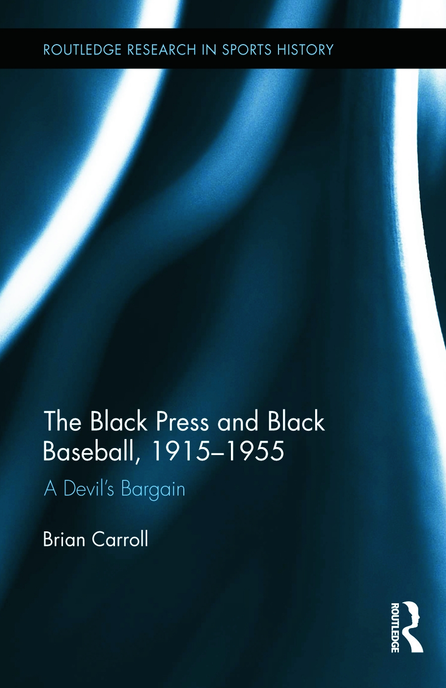 The Black Press and Black Baseball, 1915-1955: A Devil’s Bargain