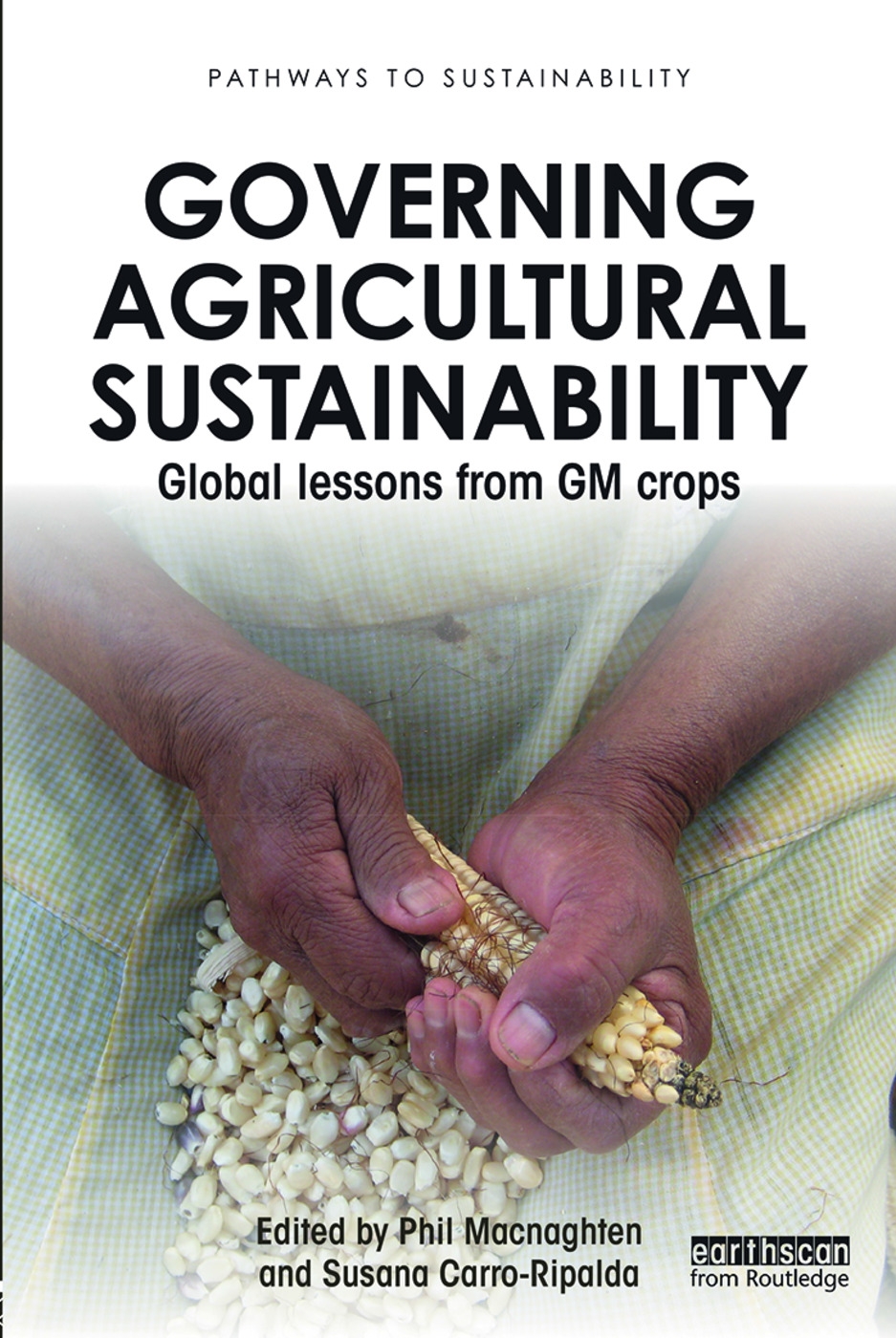 Governing Agricultural Sustainability: Global Lessons from GM Crops