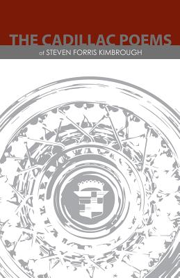 The Cadillac Poems of Steven Forris Kimbrough
