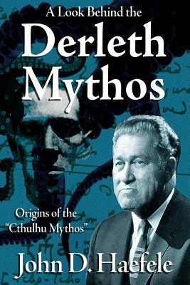A Look Behind the Derleth Mythos: Origins of the Cthulhu Mythos