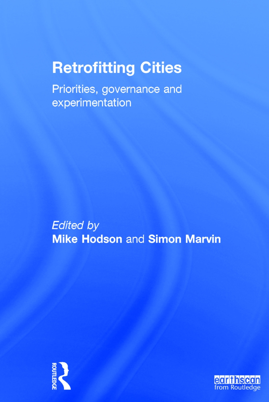Retrofitting Cities: Priorities, Governance and Experimentation