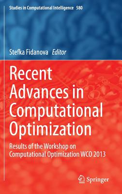 Recent Advances in Computational Optimization: Results of the Workshop on Computational Optimization WCO 2013
