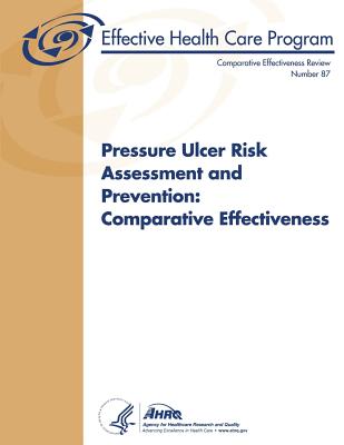 Pressure Ulcer Risk Assessment and Prevention: Comparative Effectiveness