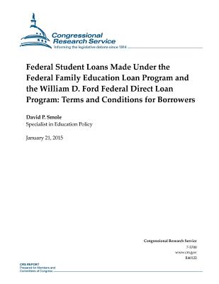 Federal Student Loans Made Under the Federal Family Education Loan Program and the William D. Ford Federal Direct Loan Program: