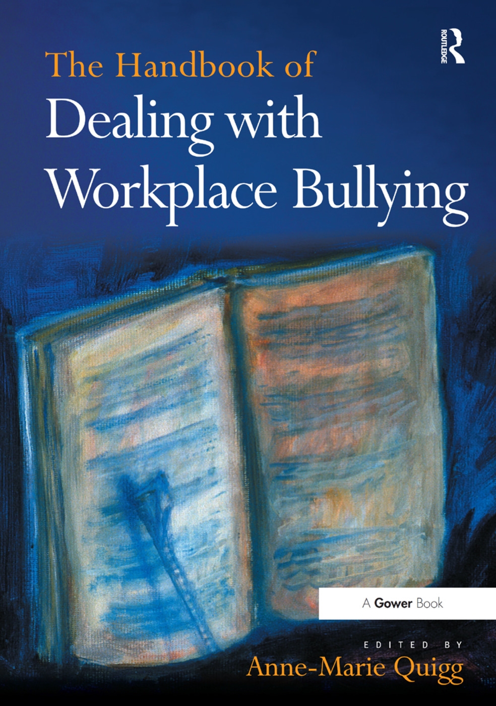 The Handbook of Dealing with Workplace Bullying