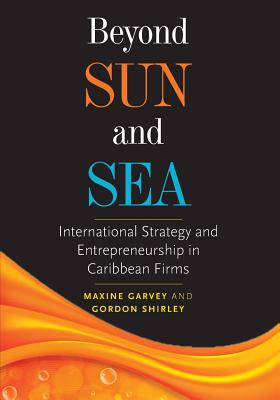 Beyond Sun and Sea: International Strategy and Entrepreneurship in Caribbean Firms
