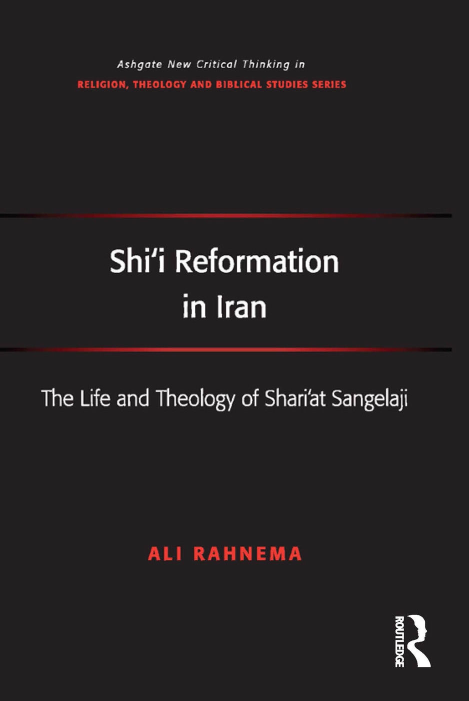 Shi’i Reformation in Iran: The Life and Theology of Shari’at Sangelaji