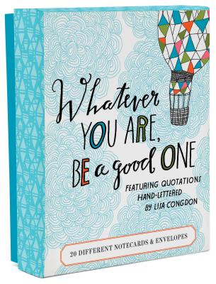 Whatever You Are, Be a Good One: 20 Different Notecards and Envelopes