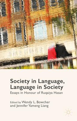 Society in Language, Language in Society: Essays in Honour of Ruqaiya Hasan