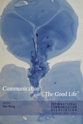Communication and �the Good Life�