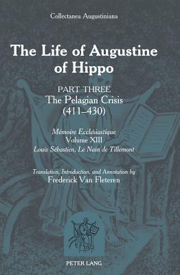 The Life of Augustine of Hippo: Part Three: The Pelagian Crisis (411-430)