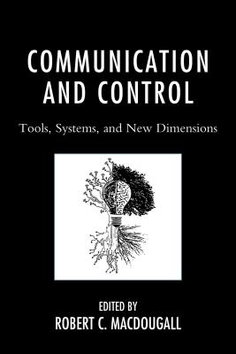 Communication and Control: Tools, Systems, and New Dimensions