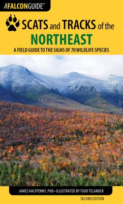 Scats and Tracks of the Northeast: A Field Guide to the Signs of 70 Wildlife Species
