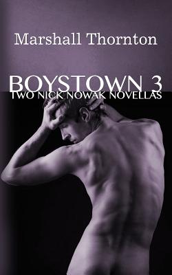 Boystown 3: Two Nick Nowak Novellas