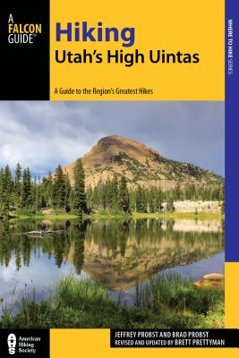 Falcon Guide Hiking Utah’s High Uintas: A Guide to the Region’s Greatest Hikes