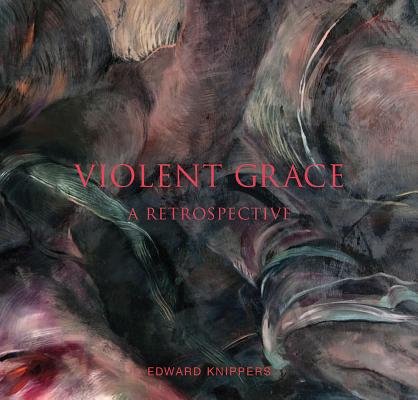 Violent Grace: A Retrospective