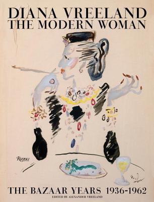 Diana Vreeland: The Modern Woman: the Bazaar Years, 1936-1962