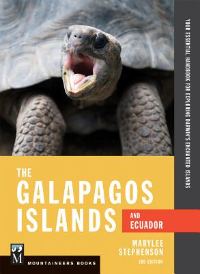 The Galapagos Islands and Ecuador, 3rd Edition: Your Essential Handbook for Exploring Darwin’s Enchanted Islands